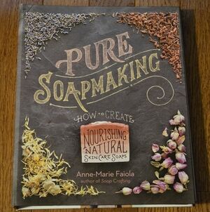 Pure Soapmaking by Anne Marie Faiola